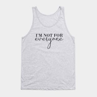 I'm not For Everyone Funny Shirt For Women Tank Top